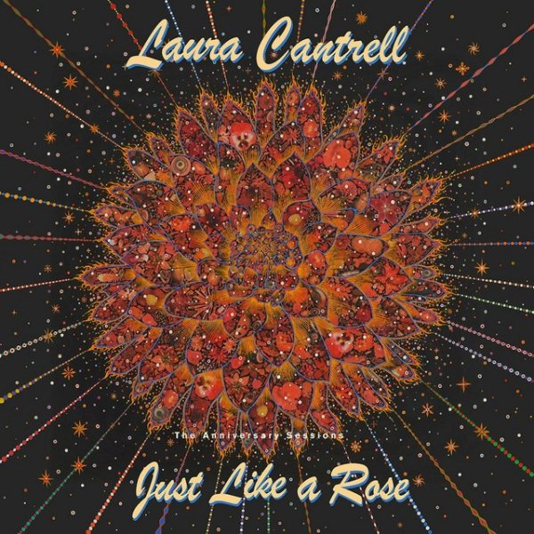 Laura Cantrell Just Like A Rose: The Anniversary Sessions, 2023