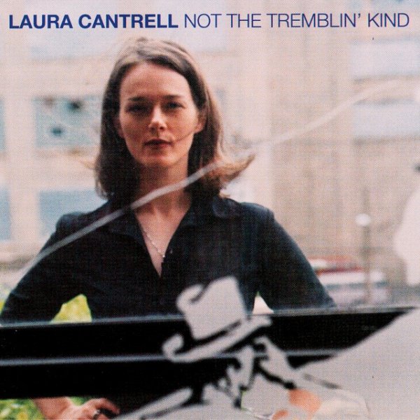 Album Laura Cantrell - Not The Tremblin