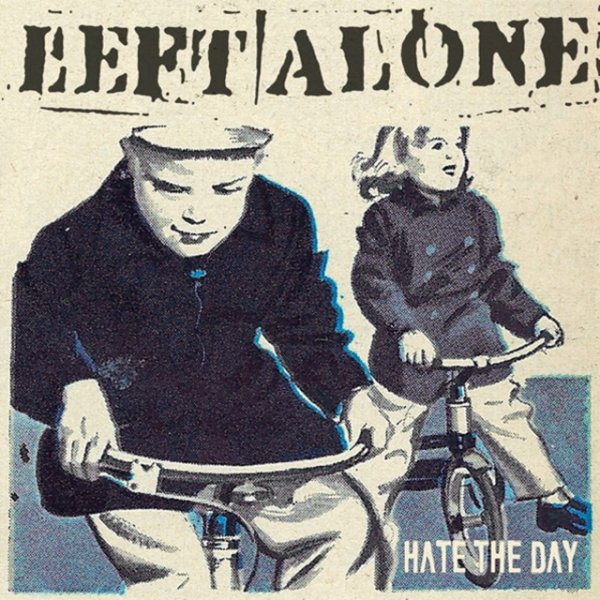 Album Left Alone - Hate The Day