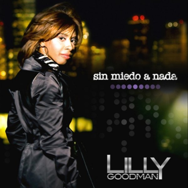 Lilly Goodman Sin Miedo a Nada, 2008