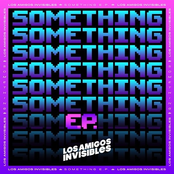 Album Los Amigos Invisibles - Something