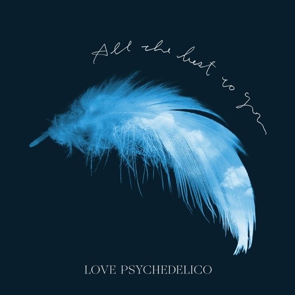 Album LOVE PSYCHEDELICO - All the Best to You