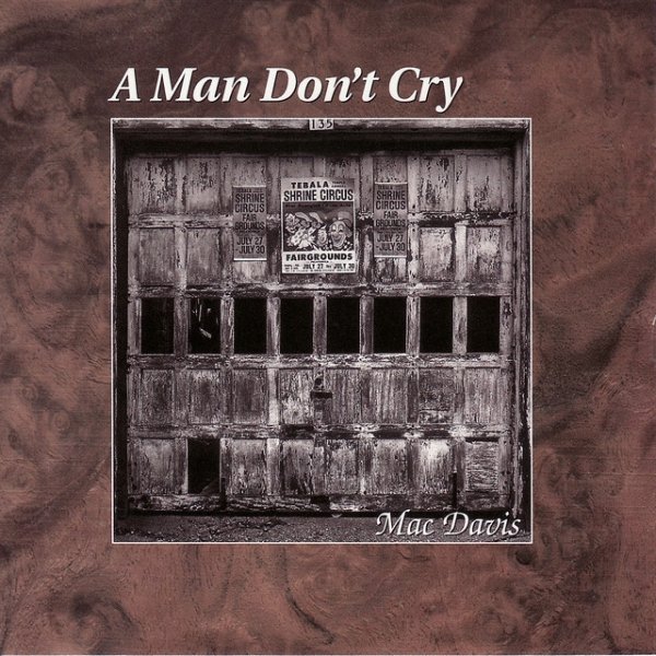 Mac Davis A Man Don't Cry, 2007