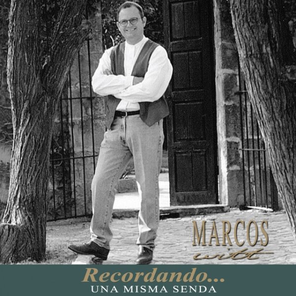 Album Marcos Witt - Recordando una Misma Senda
