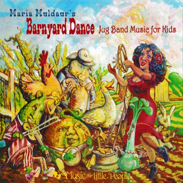 Maria Muldaur Barnyard Dance: Jug Band Music For Kids, 2010