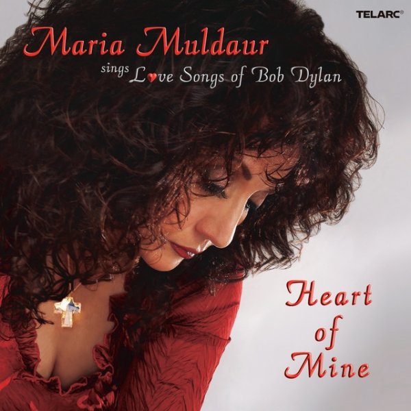 Heart Of Mine: Maria Muldaur Sings Love Songs Of Bob Dylan - album