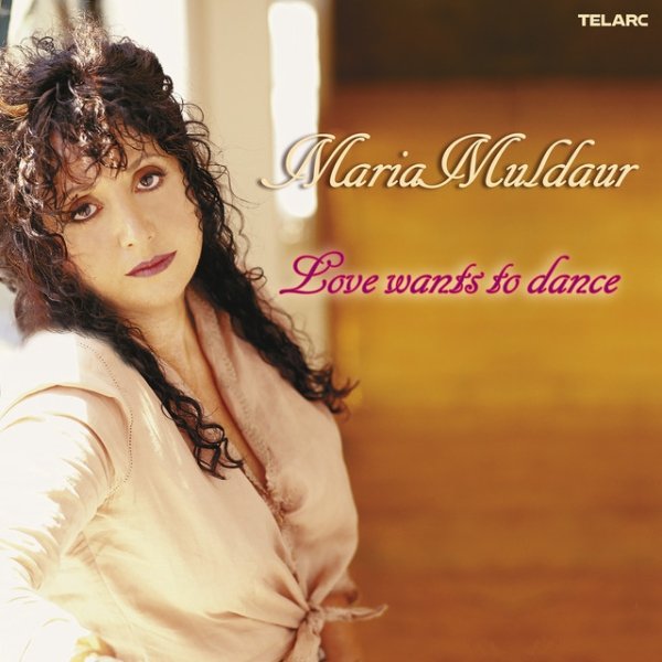 Maria Muldaur Love Wants To Dance, 2004
