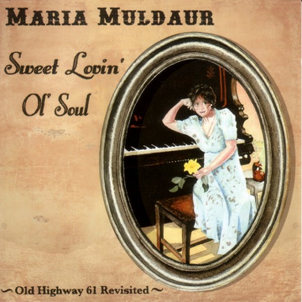 Maria Muldaur Sweet Lovin' Old Soul, 2005