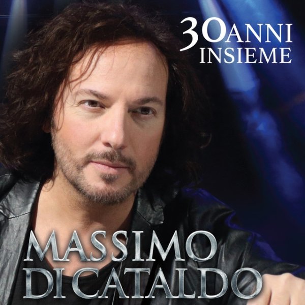 Album Massimo Di Cataldo - 30 anni insieme