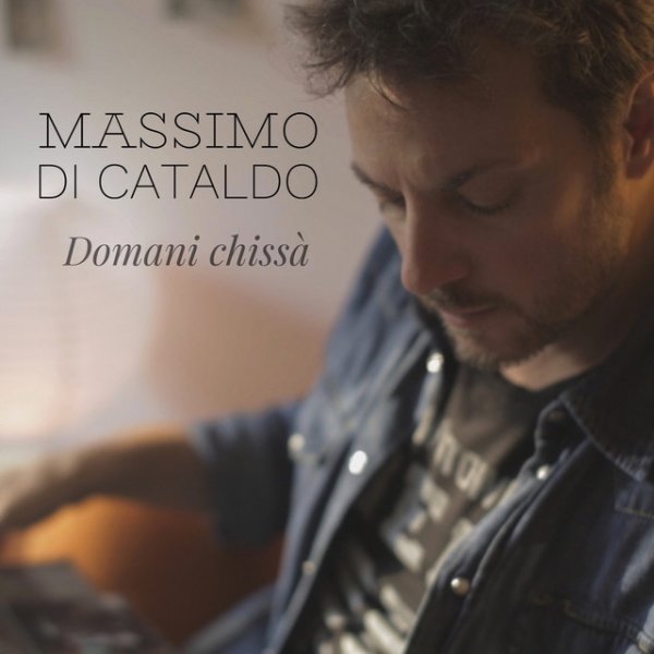 Album Massimo Di Cataldo - Domani chissà