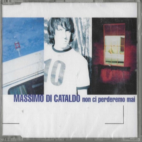 Album Massimo Di Cataldo - Non Ci Perderemo Mai