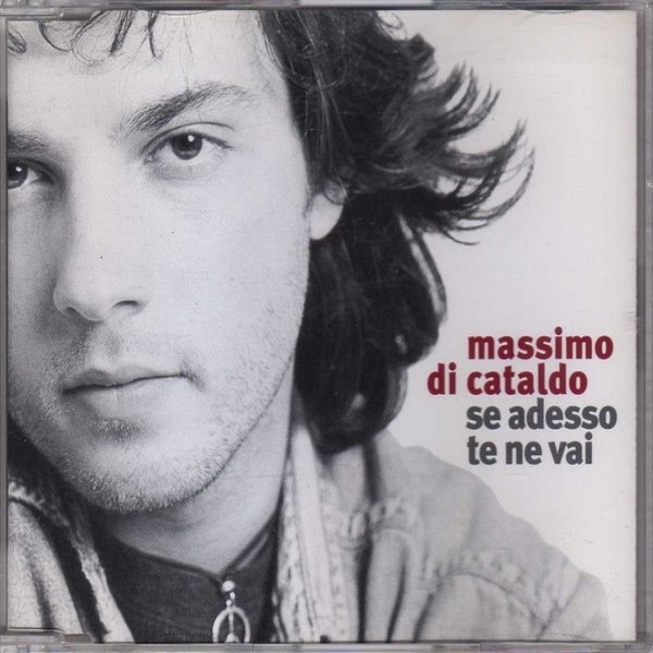 Album Massimo Di Cataldo - Se Adesso Te Ne Vai