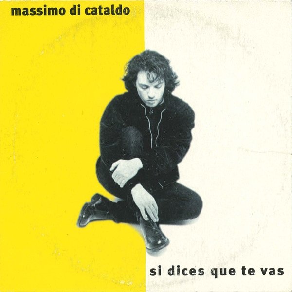Massimo Di Cataldo Si Dices Que Te Vas, 1997