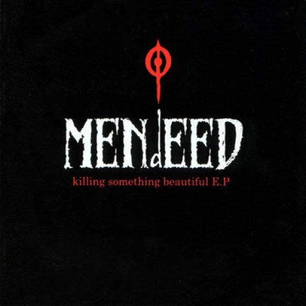 Mendeed Killing Something Beautiful E.P., 2002
