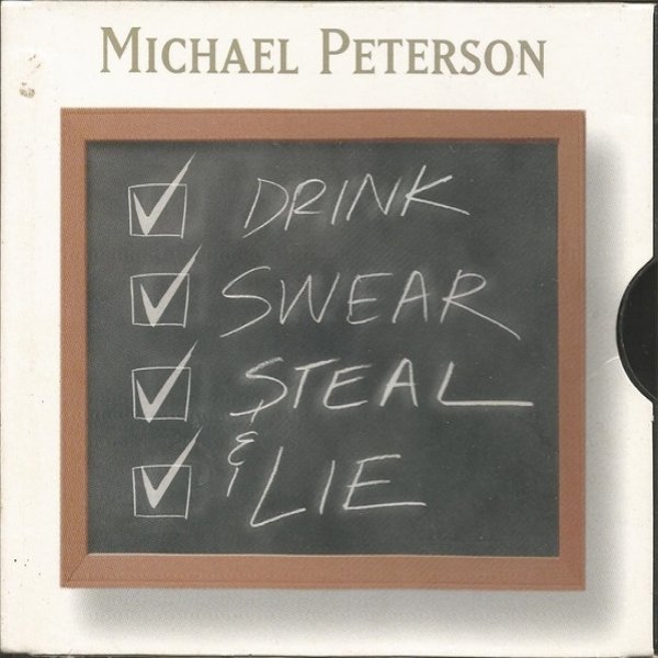 Album Michael Peterson - Drink, Swear, Steal & Lie