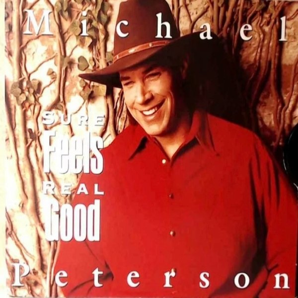 Album Michael Peterson - Sure Feels Real Good