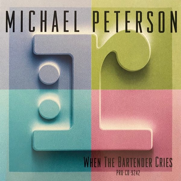 Album Michael Peterson - When The Bartender Cries