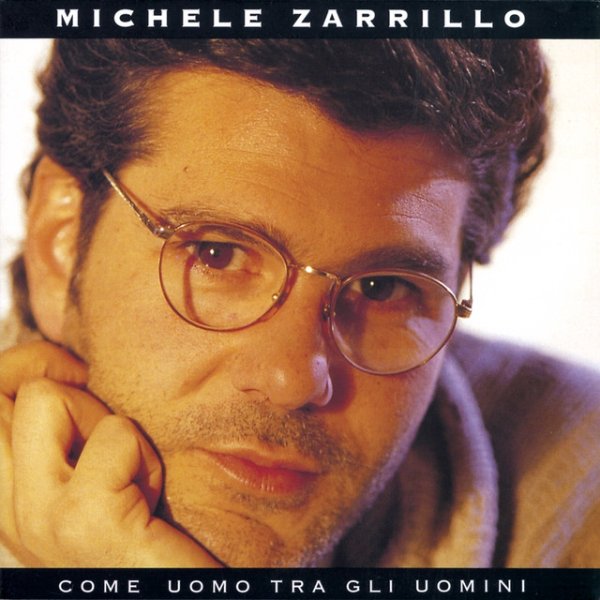 Michele Zarrillo Come Uomo Tra Gli Uomini, 1994