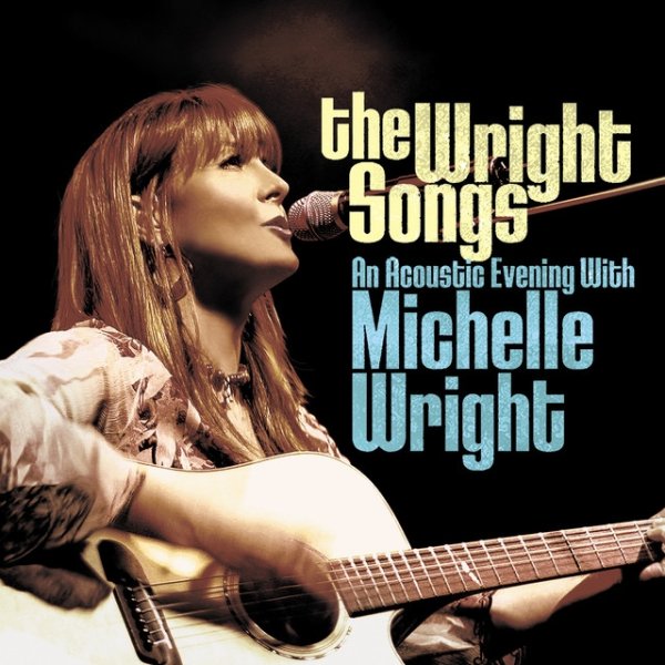 The Wright Songs (An Acoustic Evening With Michelle Wright) Album 