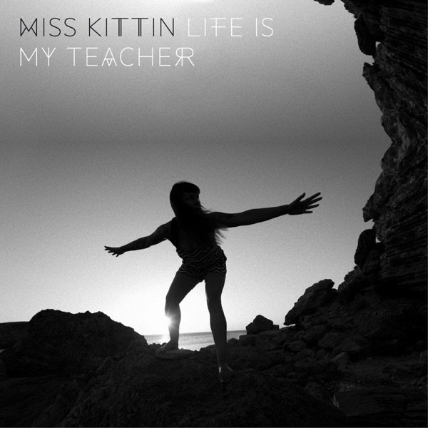 Album Miss Kittin - Life Is My Teacher