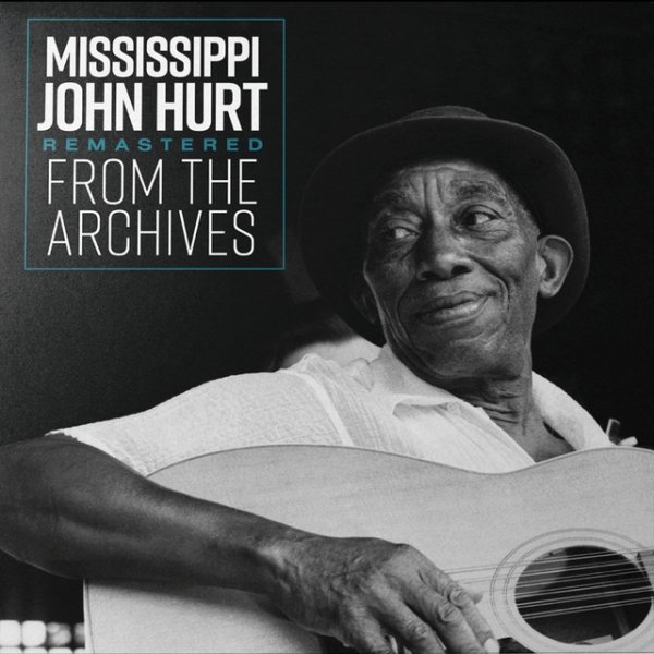 Mississippi John Hurt Remastered from the Archives, 2018