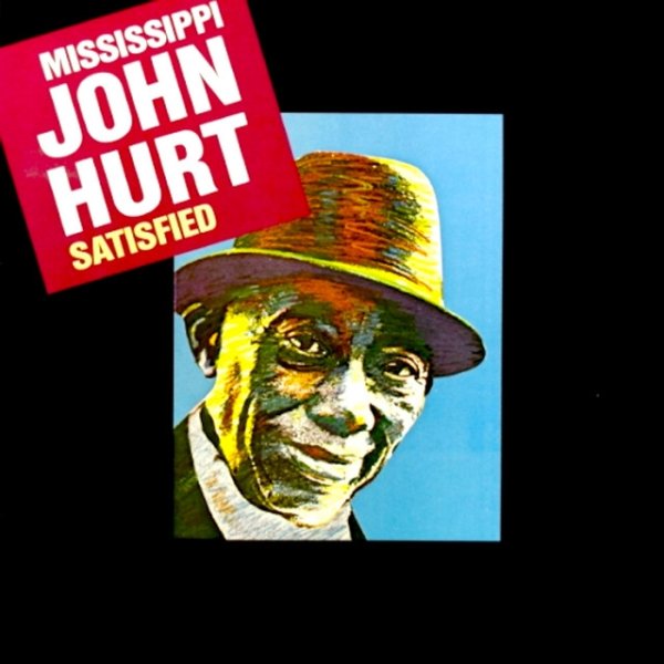 Album Mississippi John Hurt - Satisfied