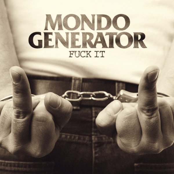 Album Mondo Generator - Fuck It