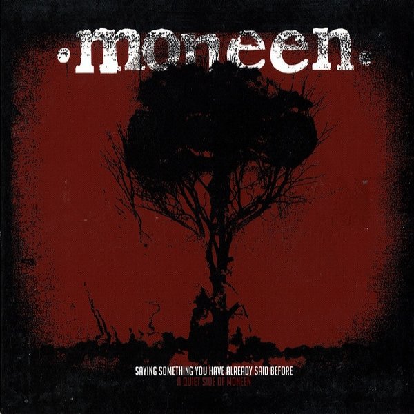 Album Moneen - Saying Something You Have Already Said Before (A Quiet Side Of Moneen)