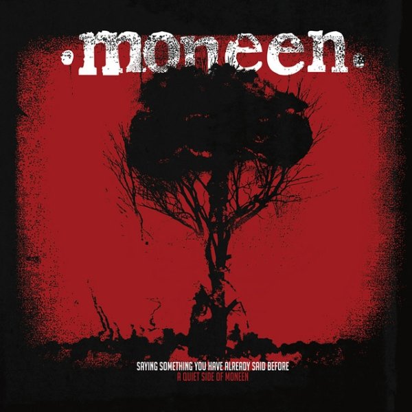 Album Moneen - Saying Something You Have Already Said