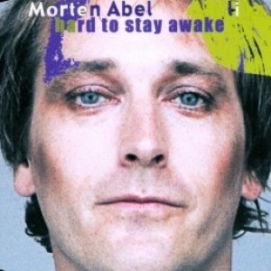 Album Morten Abel - Hard To Stay Awake