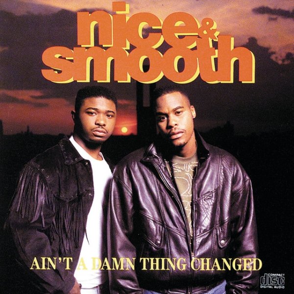Nice & Smooth Ain't A Damn Thing Changed, 1991