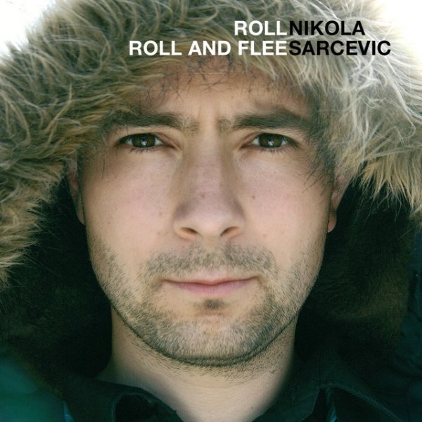 Album Nikola Šarčević - Roll Roll And Flee