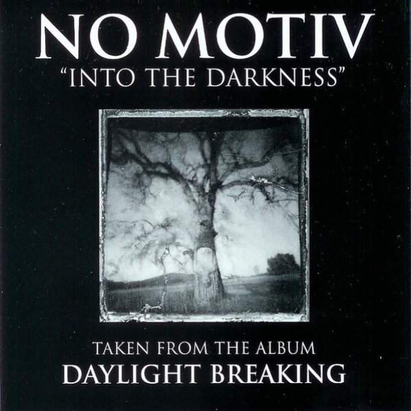 No Motiv Into The Darkness, 2003