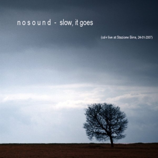 Nosound Slow, It Goes, 2007