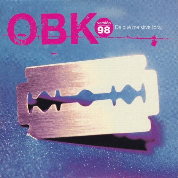Album OBK - De Que Me Sirve Llorar (Version 98)