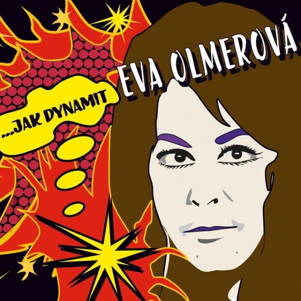Eva Olmerová ...jak dynamit, 2015