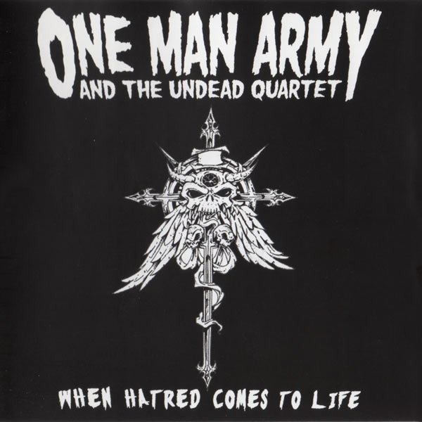 Album One Man Army and the Undead Quartet - When Hatred Comes To Life - Demo 2005