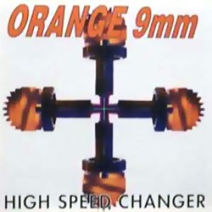 Album Orange 9mm - High Speed Changer