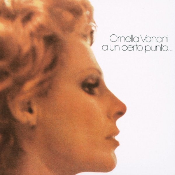 Album Ornella Vanoni - A un certo punto