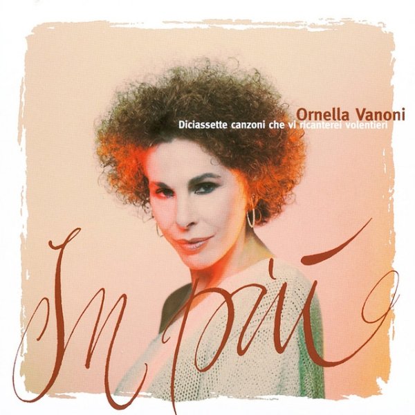 Album Ornella Vanoni - In più (Diciassette canzoni che vi ricanterei volentieri)