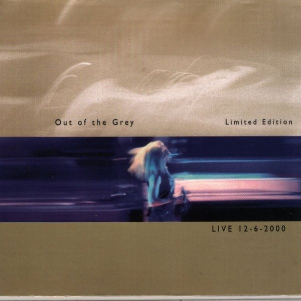 Album Out Of The Grey - Live 12-6-2000