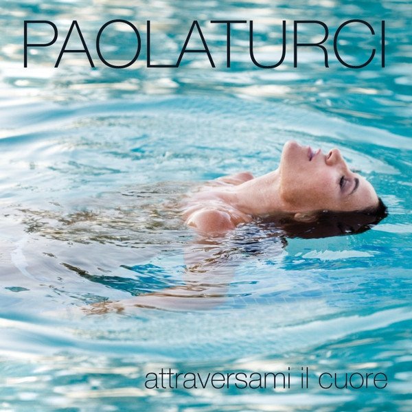 Album Paola Turci - Attraversami Il Cuore
