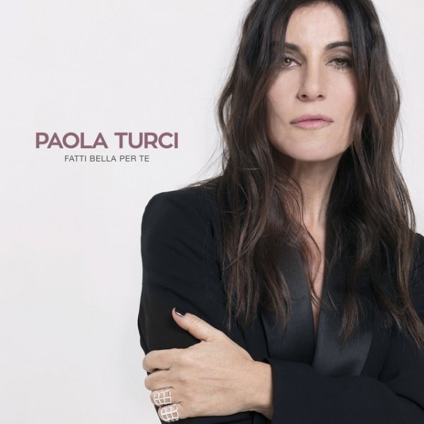 Paola Turci Fatti bella per te, 2017