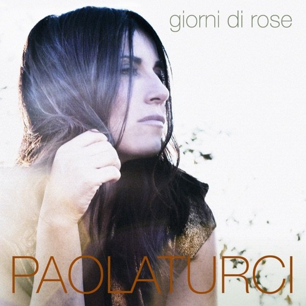 Album Paola Turci - Giorni Di Rose