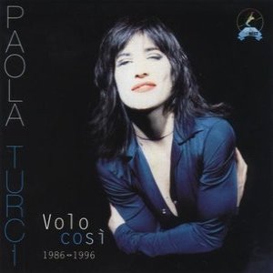 Paola Turci Volo Così 1986 - 1996, 1996
