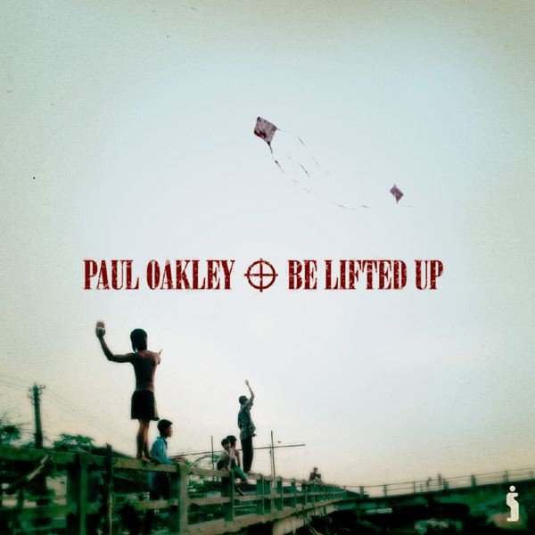 Album Paul Oakley - Be Lifted Up