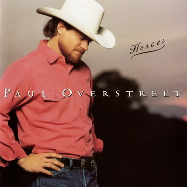 Album Paul Overstreet - Heroes