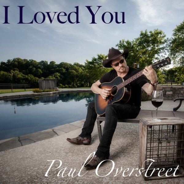 Album Paul Overstreet - I Loved You