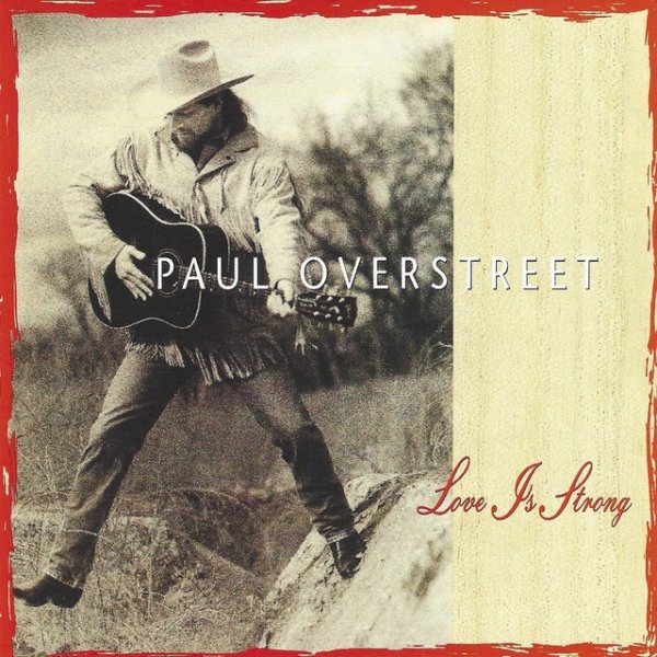 Album Paul Overstreet - Love Is Strong