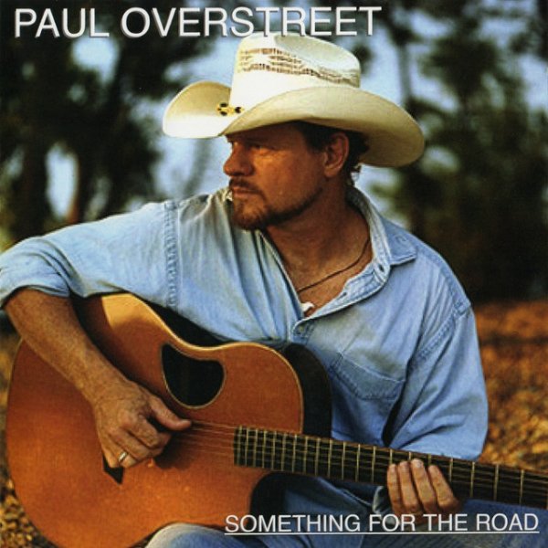 Album Paul Overstreet - Something for the Road